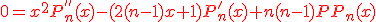  \large \red 0= x^2P^{''}_{n}(x) -(2(n-1)x+1) P^'_n(x) +n(n-1) P_n(x)